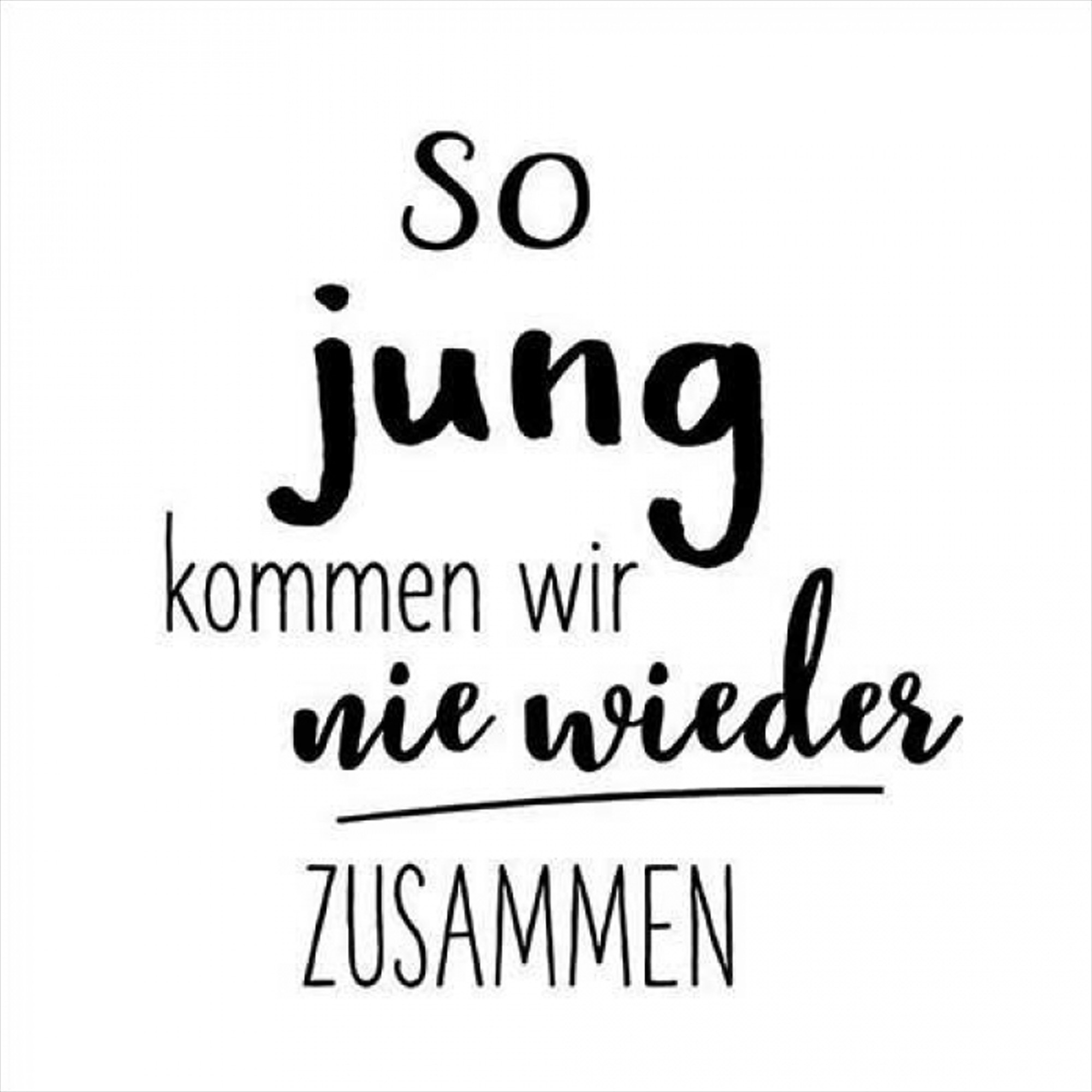20 Servietten "So jung kommen wir" Text, Kalligraphie, Handschrift
