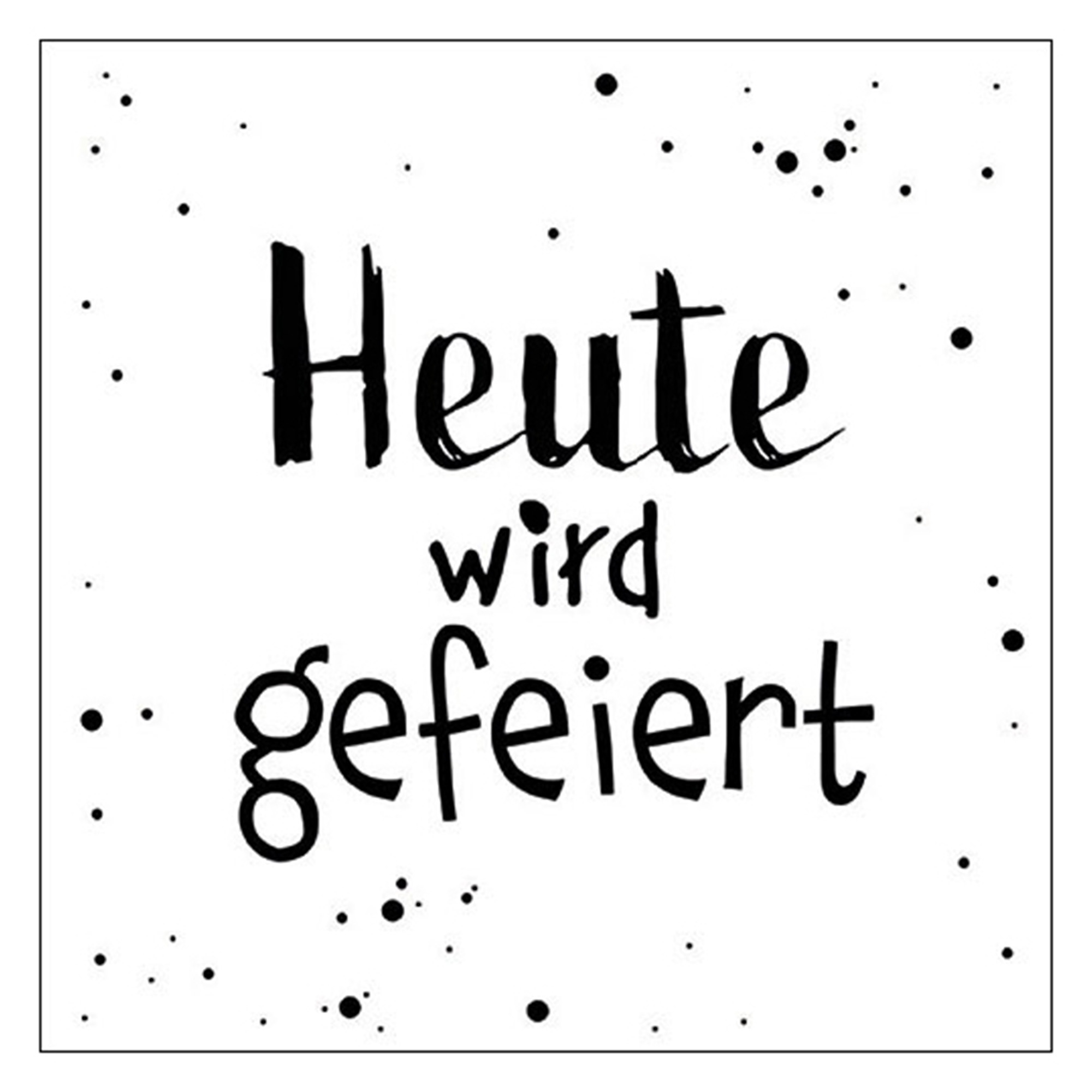 20 Servietten "Heute wird gefeiert" 20 Servietten "Heute wird gefeiert"