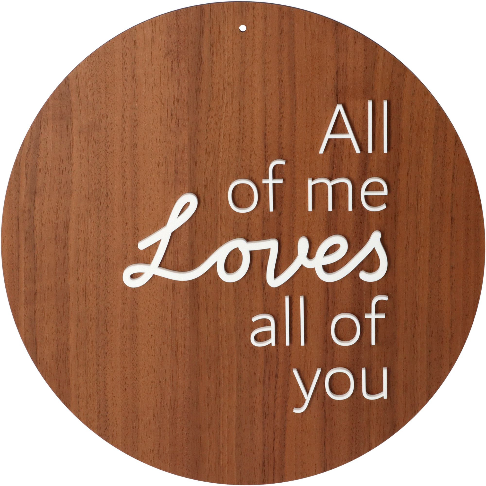 Schild All of me Loves all of you Walnussholz / Acryl 30cm Schild All of me Loves all of you Walnussholz / Acryl 30cm