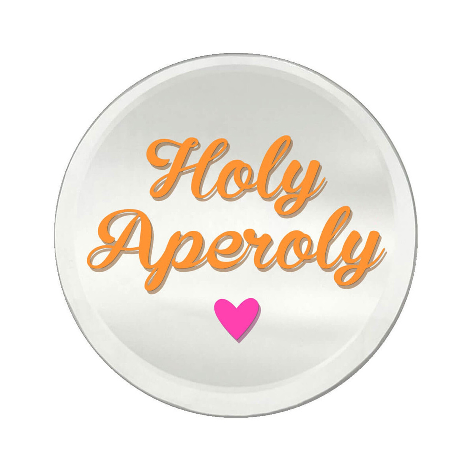 Spiegel-Untersetzer "Holy Aperoly" Teller